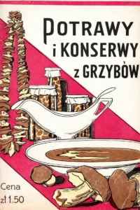Potrawy i konserwy z grzybów